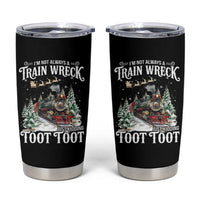 I'm Not Always A Train Wreck Just Kidding Toot Toot Christmas Tumbler Cup North Pole Train - Wonder Print Shop