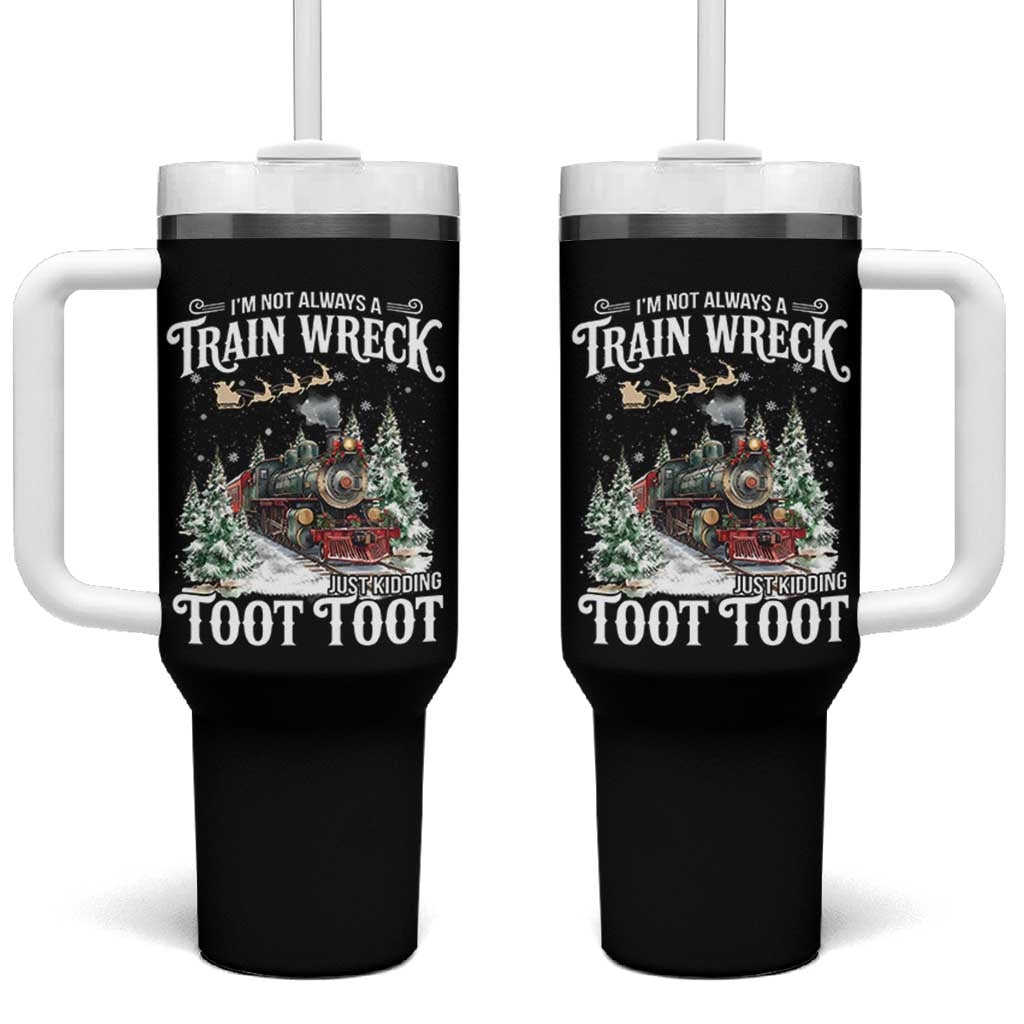 I'm Not Always A Train Wreck Just Kidding Toot Toot Christmas Tumbler With Handle North Pole Train - Wonder Print Shop
