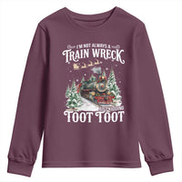 I'm Not Always A Train Wreck Just Kidding Toot Toot Christmas Youth Sweatshirt North Pole Train - Wonder Print Shop