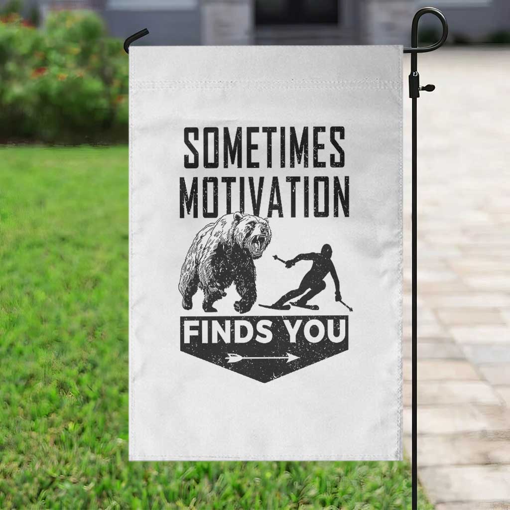 Funny Skiing Garden Flag Sometimes Motivation Finds You Ski Mountain Bear - Wonder Print Shop