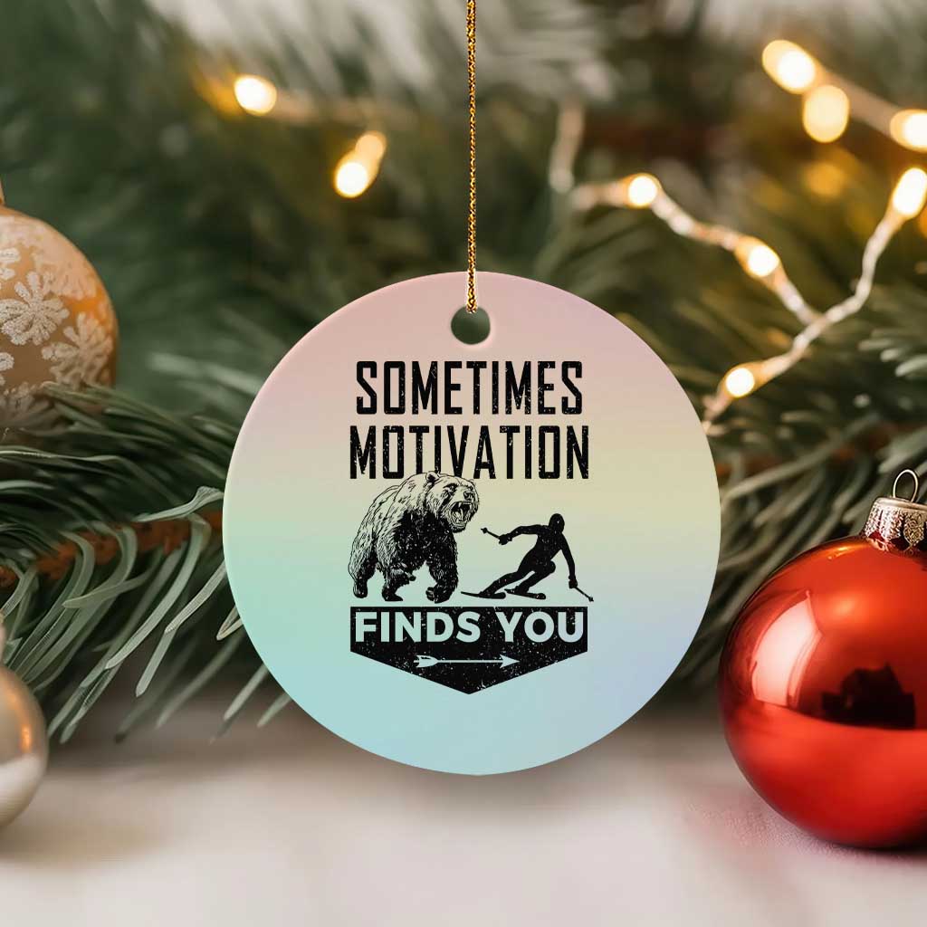 Funny Skiing Ceramic Ornament Sometimes Motivation Finds You Ski Mountain Bear - Wonder Print Shop