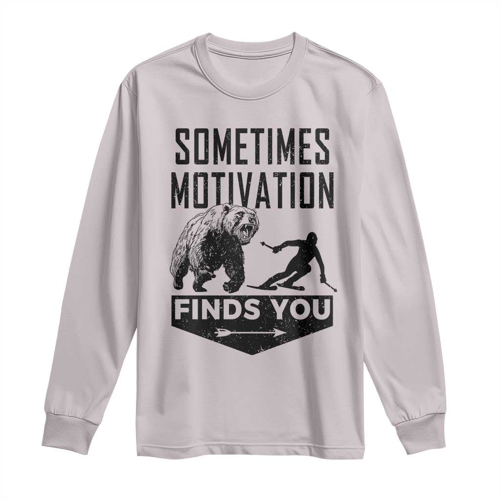 Funny Skiing Long Sleeve Shirt Sometimes Motivation Finds You Ski Mountain Bear - Wonder Print Shop