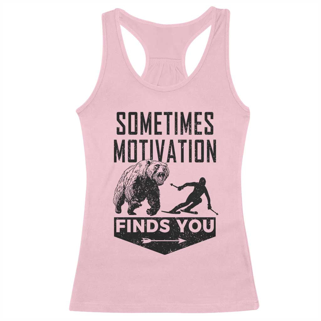 Funny Skiing Racerback Tank Top Sometimes Motivation Finds You Ski Mountain Bear - Wonder Print Shop