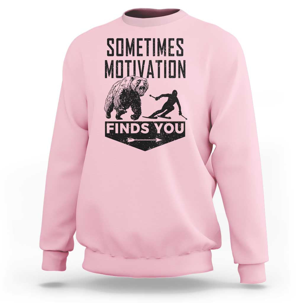 Funny Skiing Sweatshirt Sometimes Motivation Finds You Ski Mountain Bear - Wonder Print Shop