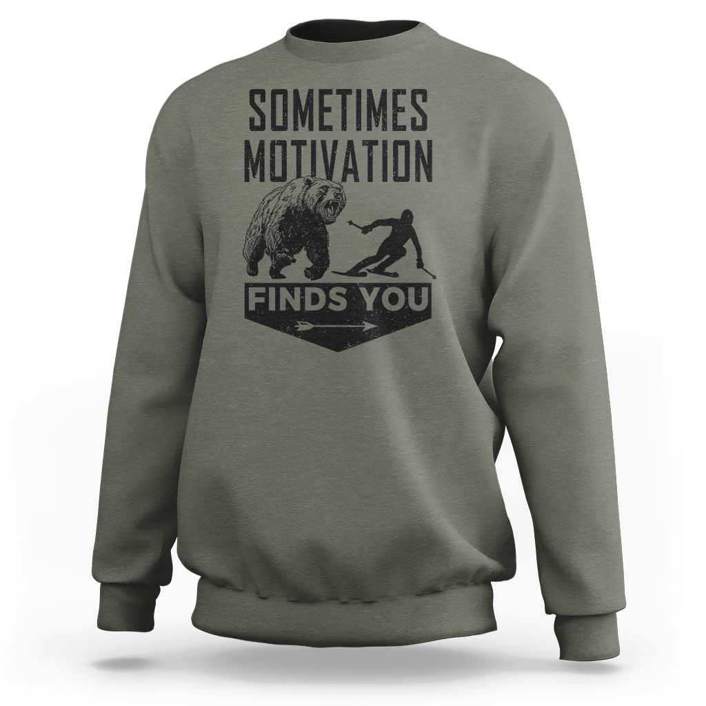 Funny Skiing Sweatshirt Sometimes Motivation Finds You Ski Mountain Bear - Wonder Print Shop