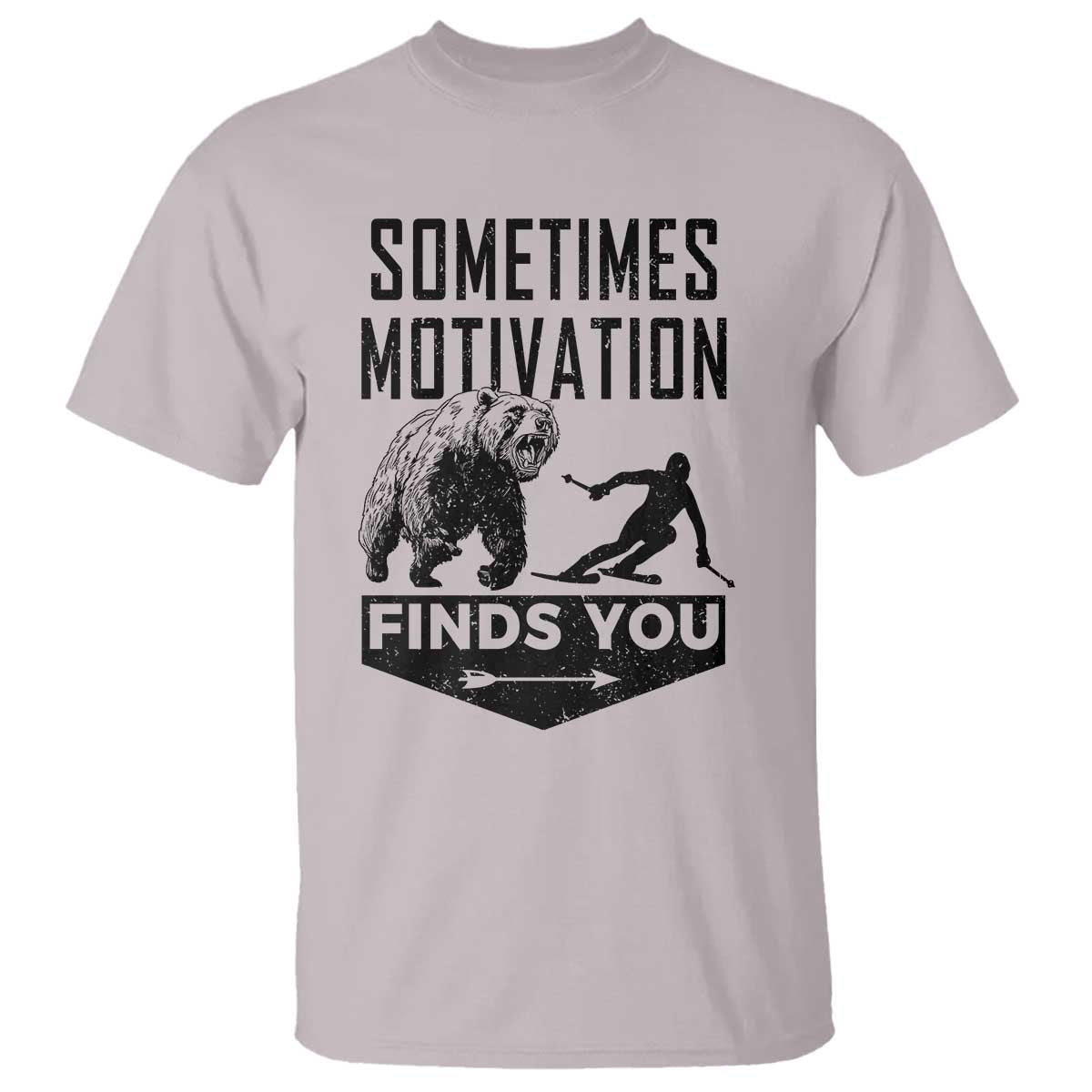 Funny Skiing T Shirt Sometimes Motivation Finds You Ski Mountain Bear - Wonder Print Shop