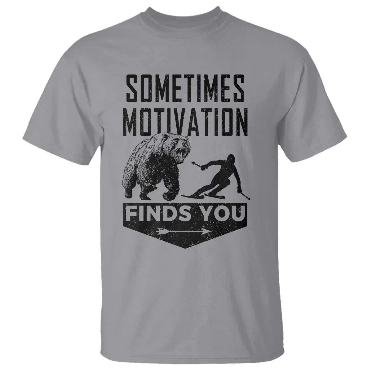 Funny Skiing T Shirt Sometimes Motivation Finds You Ski Mountain Bear - Wonder Print Shop