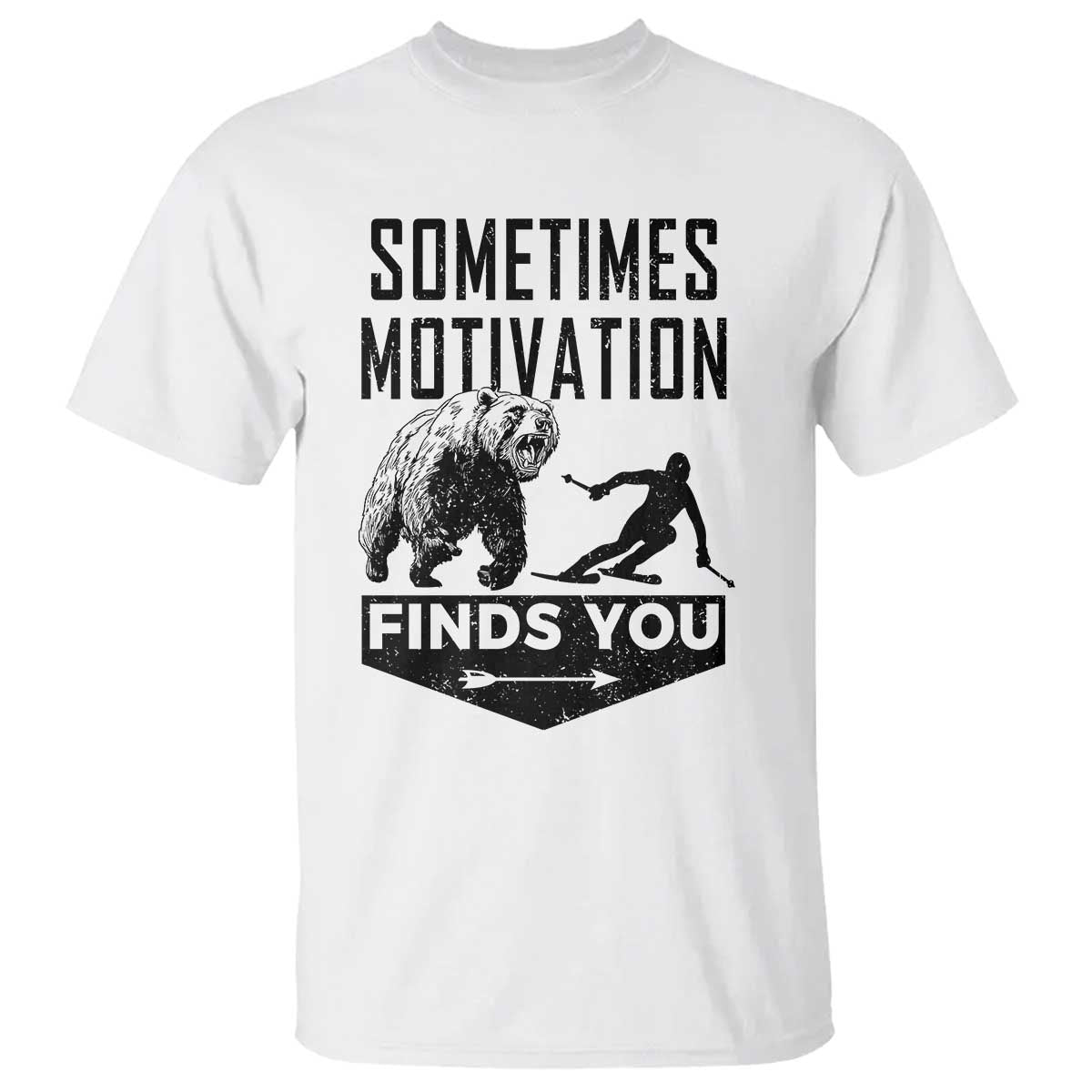 Funny Skiing T Shirt Sometimes Motivation Finds You Ski Mountain Bear - Wonder Print Shop