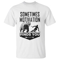 Funny Skiing T Shirt Sometimes Motivation Finds You Ski Mountain Bear - Wonder Print Shop
