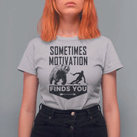 Funny Skiing T Shirt For Women Sometimes Motivation Finds You Ski Mountain Bear - Wonder Print Shop