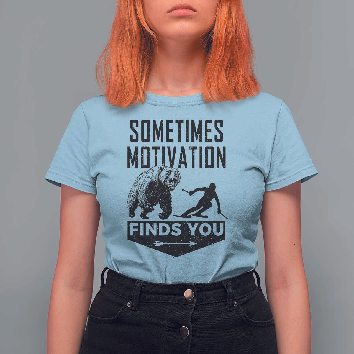 Funny Skiing T Shirt For Women Sometimes Motivation Finds You Ski Mountain Bear - Wonder Print Shop