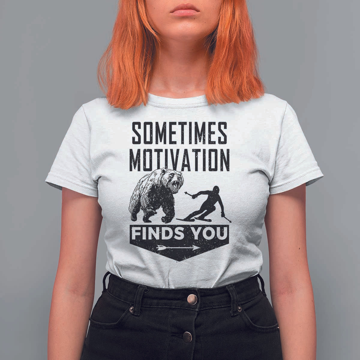 Funny Skiing T Shirt For Women Sometimes Motivation Finds You Ski Mountain Bear - Wonder Print Shop