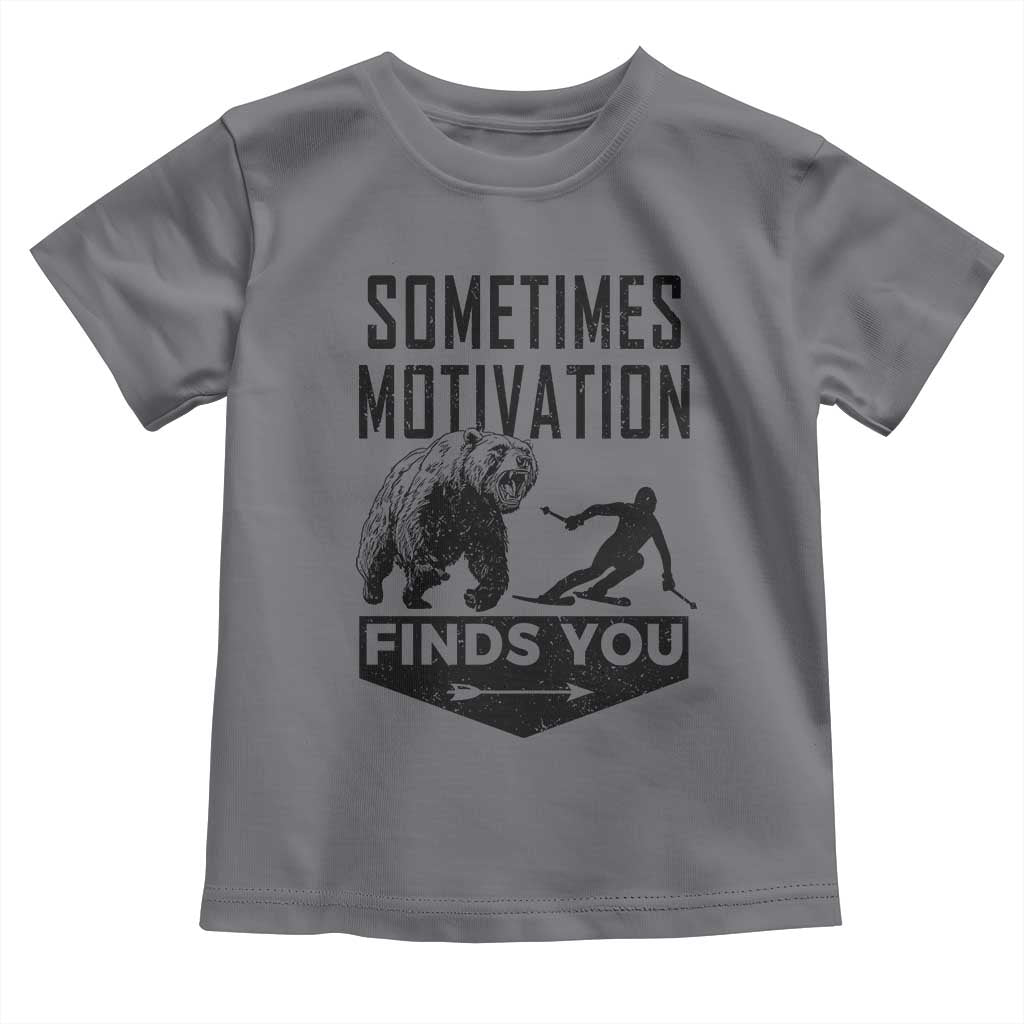 Funny Skiing Toddler T Shirt Sometimes Motivation Finds You Ski Mountain Bear - Wonder Print Shop