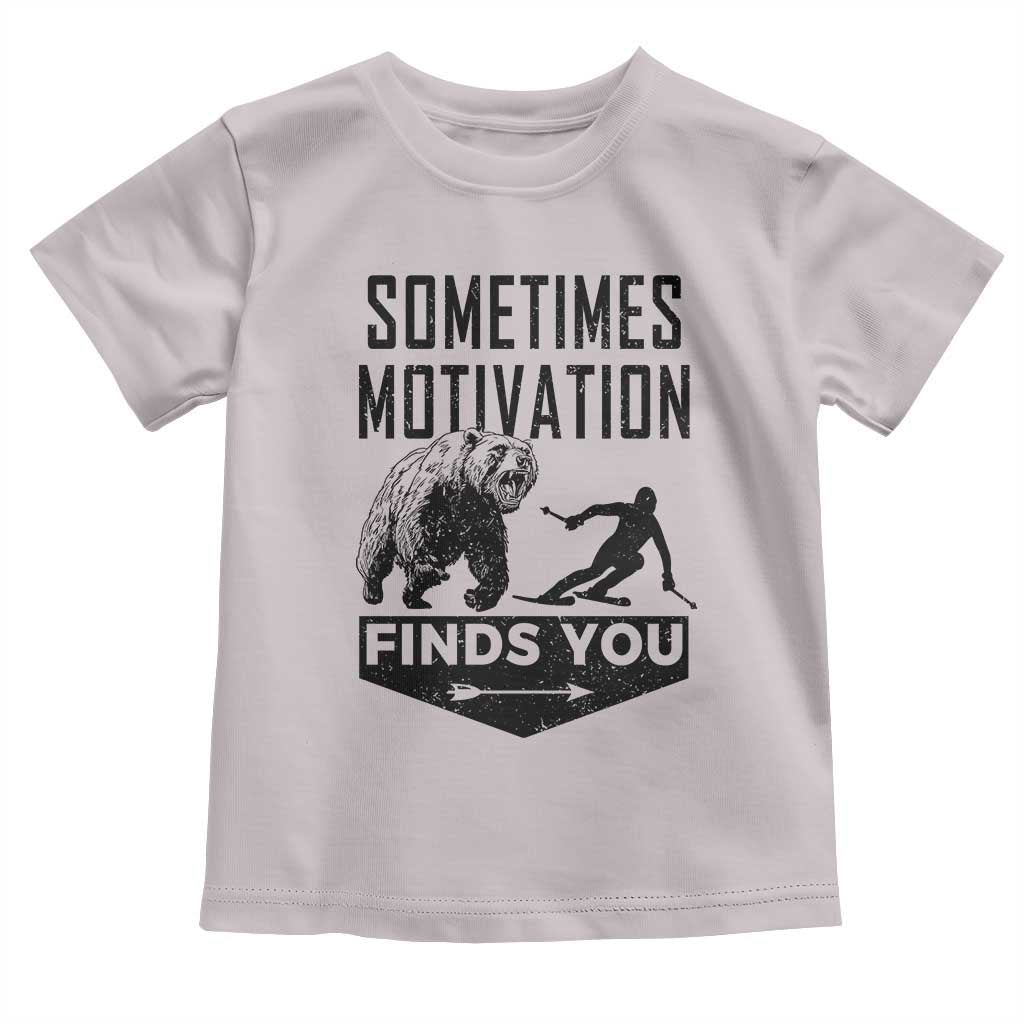 Funny Skiing Toddler T Shirt Sometimes Motivation Finds You Ski Mountain Bear - Wonder Print Shop