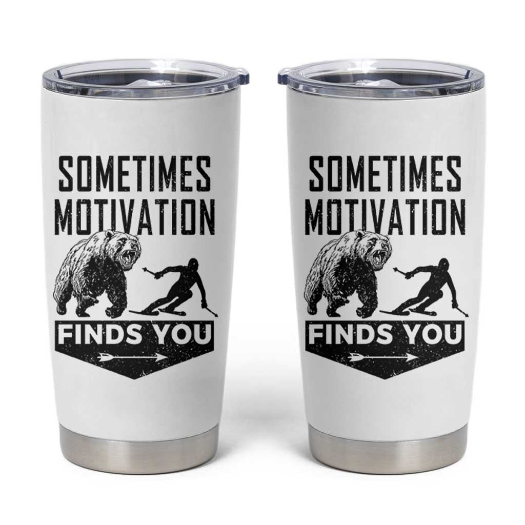 Funny Skiing Tumbler Cup Sometimes Motivation Finds You Ski Mountain Bear - Wonder Print Shop