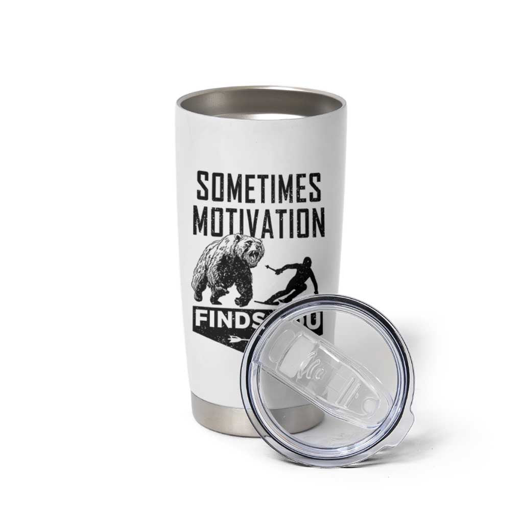 Funny Skiing Tumbler Cup Sometimes Motivation Finds You Ski Mountain Bear - Wonder Print Shop