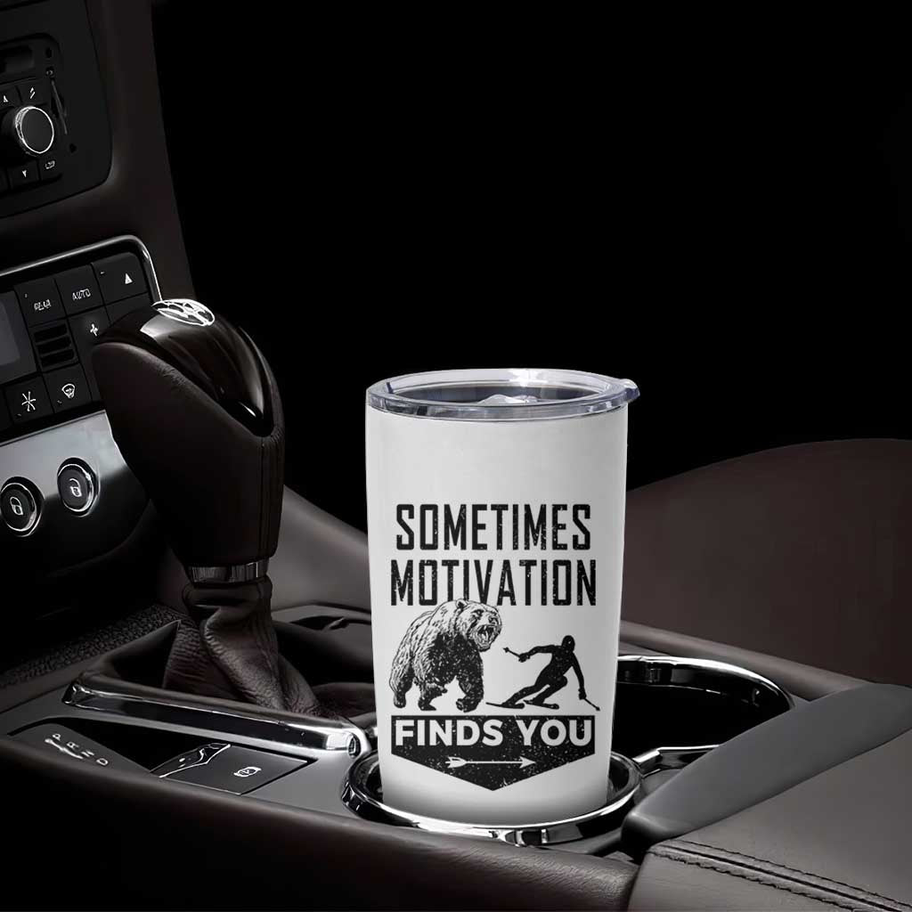 Funny Skiing Tumbler Cup Sometimes Motivation Finds You Ski Mountain Bear - Wonder Print Shop