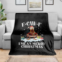 Funny F Caw F Chicken Xmas Throw Blanket F Caw F I Mean Merry Christmas - Wonder Print Shop