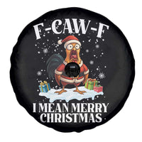 Funny F Caw F Chicken Xmas Spare Tire Cover F Caw F I Mean Merry Christmas - Wonder Print Shop