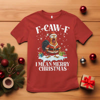 Funny F Caw F Chicken Xmas T Shirt F Caw F I Mean Merry Christmas - Wonder Print Shop