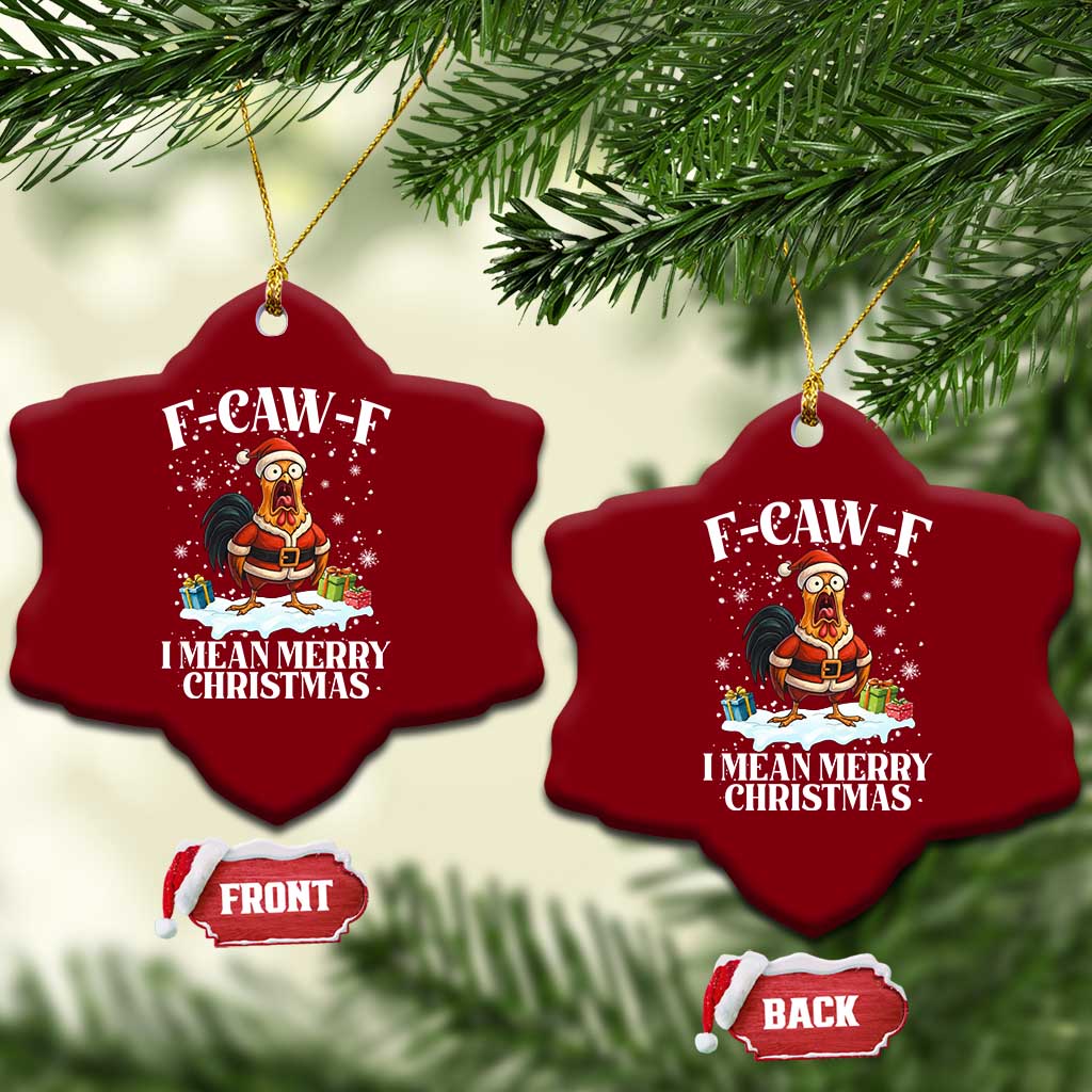 Funny F Caw F Chicken Xmas Ceramic Ornament F Caw F I Mean Merry Christmas - Wonder Print Shop
