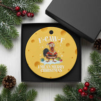 Funny F Caw F Chicken Xmas Ceramic Ornament F Caw F I Mean Merry Christmas - Wonder Print Shop