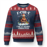 Funny F Caw F Chicken Xmas Ugly Christmas Sweater F Caw F I Mean Merry Xmas - Wonder Print Shop