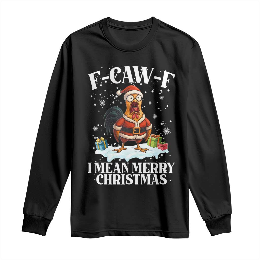 Funny F Caw F Chicken Xmas Long Sleeve Shirt F Caw F I Mean Merry Christmas - Wonder Print Shop