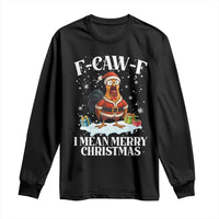 Funny F Caw F Chicken Xmas Long Sleeve Shirt F Caw F I Mean Merry Christmas - Wonder Print Shop