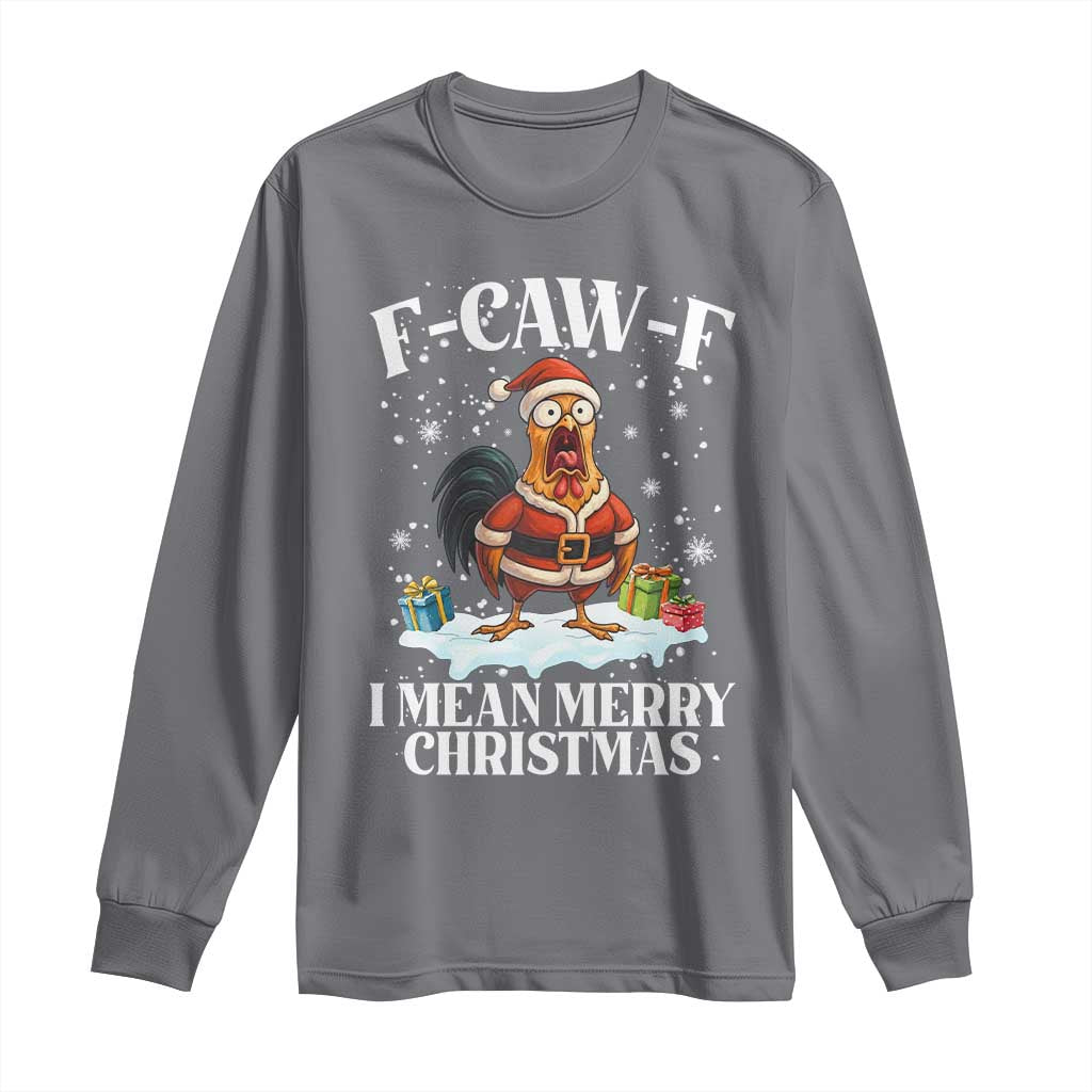 Funny F Caw F Chicken Xmas Long Sleeve Shirt F Caw F I Mean Merry Christmas - Wonder Print Shop