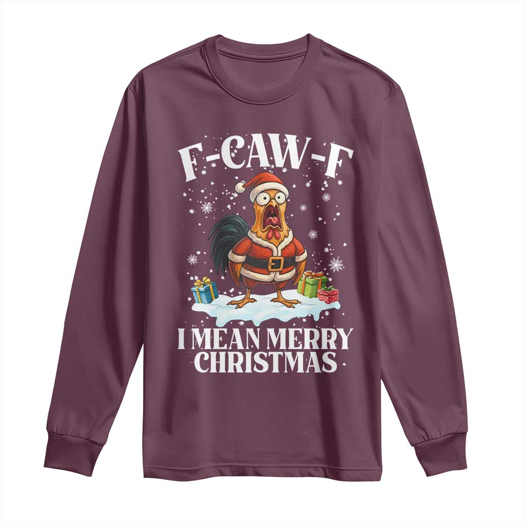 Funny F Caw F Chicken Xmas Long Sleeve Shirt F Caw F I Mean Merry Christmas - Wonder Print Shop