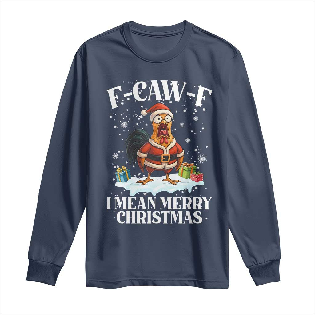 Funny F Caw F Chicken Xmas Long Sleeve Shirt F Caw F I Mean Merry Christmas - Wonder Print Shop