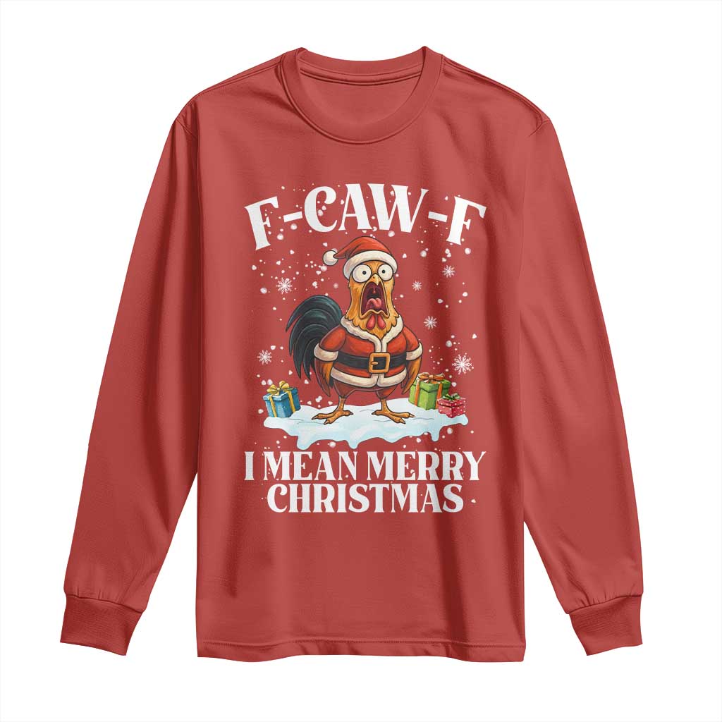 Funny F Caw F Chicken Xmas Long Sleeve Shirt F Caw F I Mean Merry Christmas - Wonder Print Shop