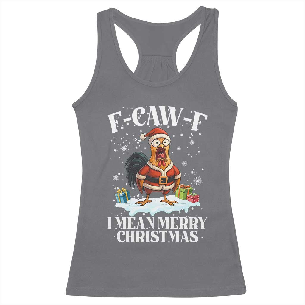 Funny F Caw F Chicken Xmas Racerback Tank Top F Caw F I Mean Merry Christmas - Wonder Print Shop