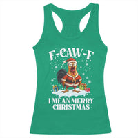 Funny F Caw F Chicken Xmas Racerback Tank Top F Caw F I Mean Merry Christmas - Wonder Print Shop