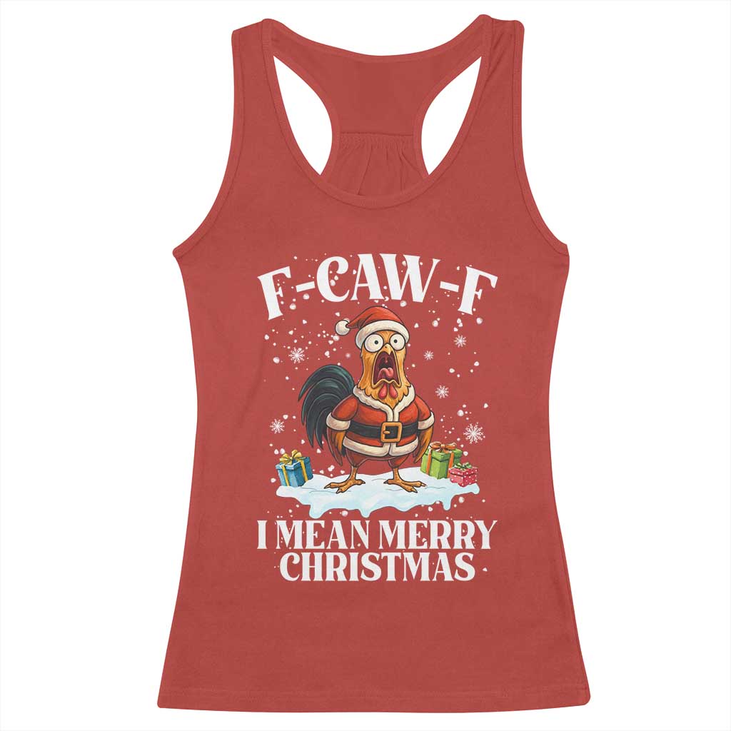 Funny F Caw F Chicken Xmas Racerback Tank Top F Caw F I Mean Merry Christmas - Wonder Print Shop