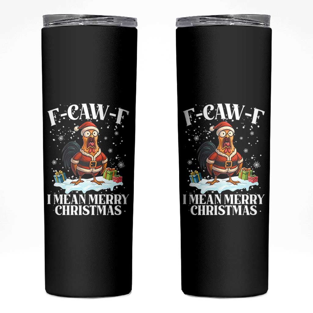 Funny F Caw F Chicken Xmas Skinny Tumbler F Caw F I Mean Merry Christmas - Wonder Print Shop