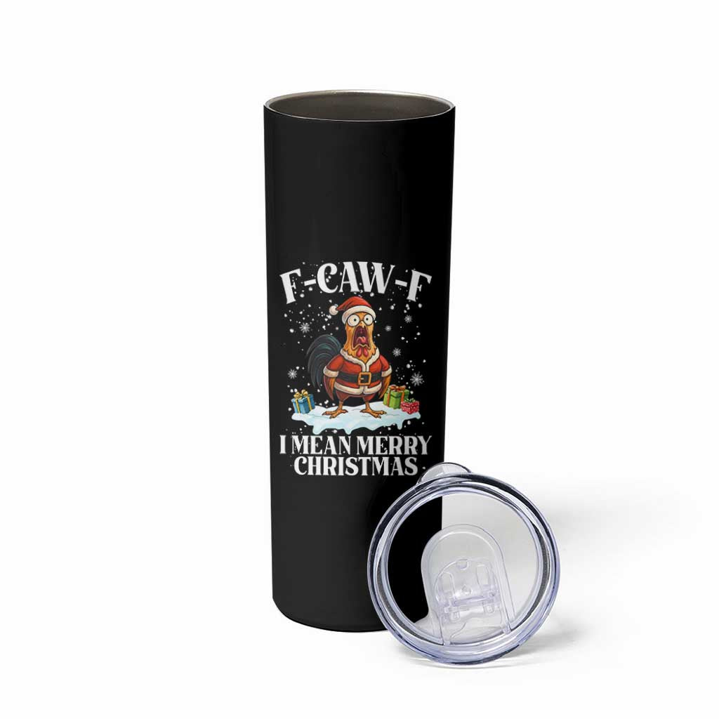 Funny F Caw F Chicken Xmas Skinny Tumbler F Caw F I Mean Merry Christmas - Wonder Print Shop