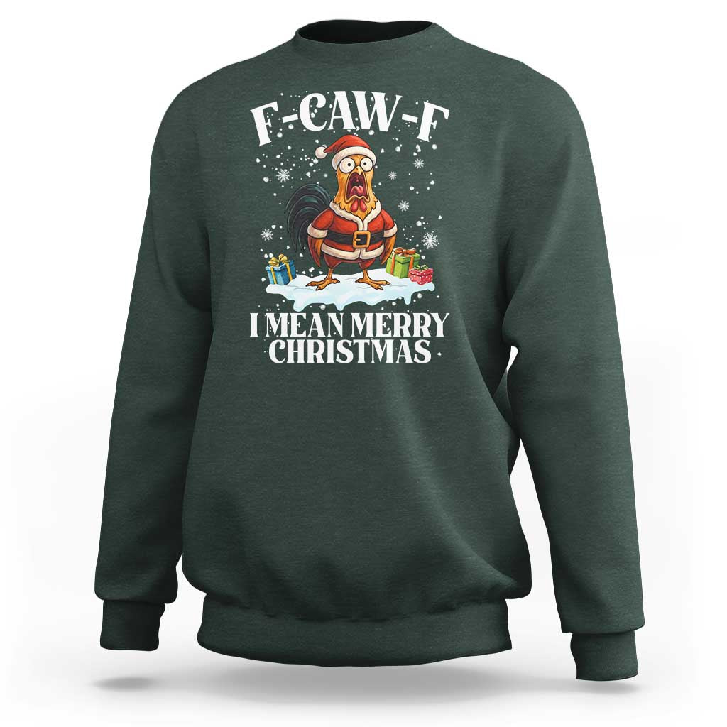 Funny F Caw F Chicken Xmas Sweatshirt F Caw F I Mean Merry Christmas - Wonder Print Shop