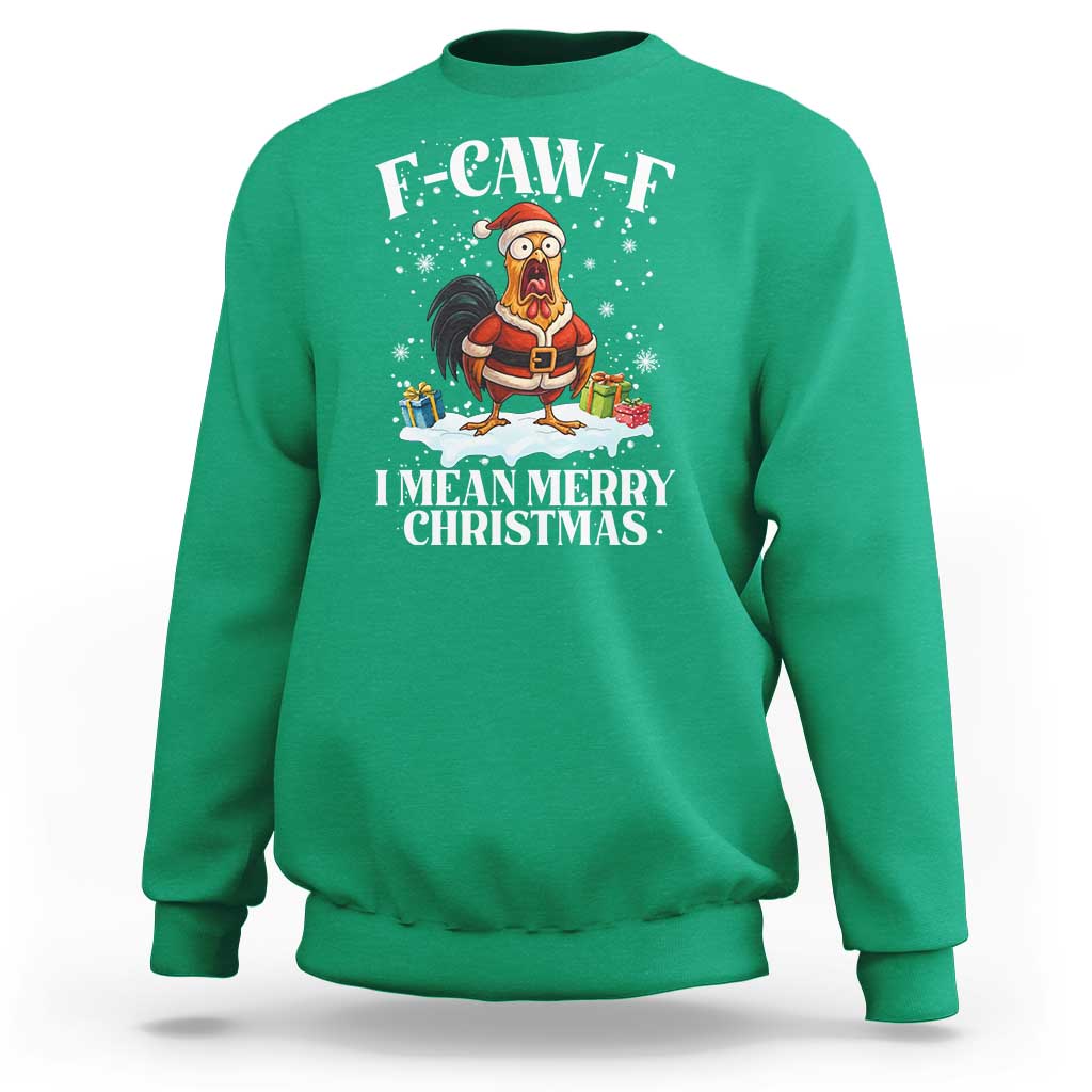 Funny F Caw F Chicken Xmas Sweatshirt F Caw F I Mean Merry Christmas - Wonder Print Shop