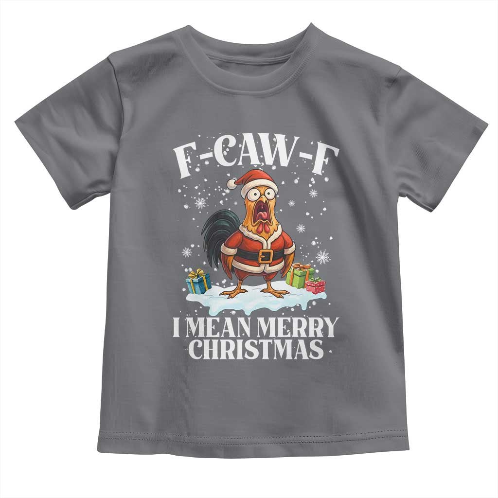 Funny F Caw F Chicken Xmas Toddler T Shirt F Caw F I Mean Merry Christmas - Wonder Print Shop