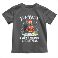 Funny F Caw F Chicken Xmas Toddler T Shirt F Caw F I Mean Merry Christmas - Wonder Print Shop