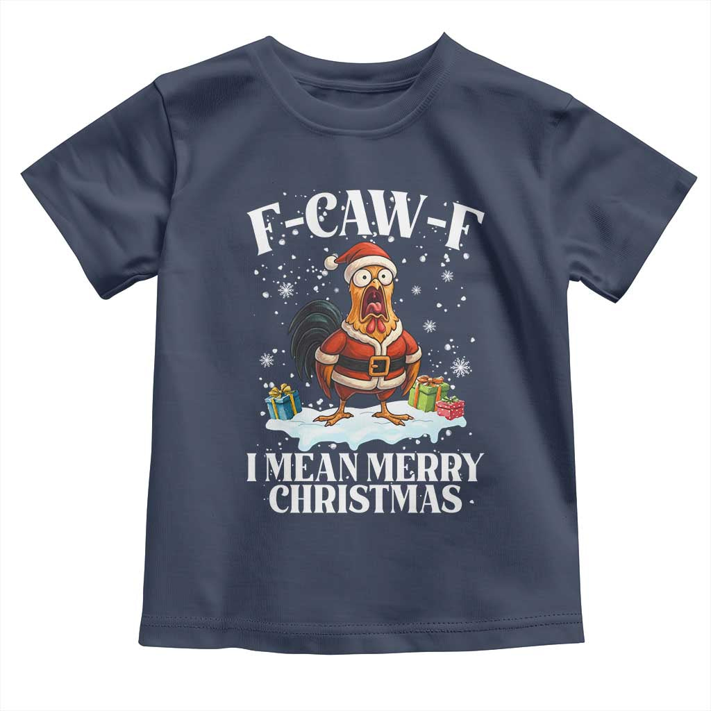 Funny F Caw F Chicken Xmas Toddler T Shirt F Caw F I Mean Merry Christmas - Wonder Print Shop