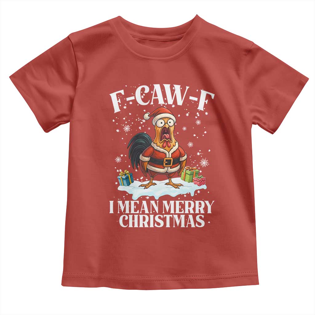 Funny F Caw F Chicken Xmas Toddler T Shirt F Caw F I Mean Merry Christmas - Wonder Print Shop