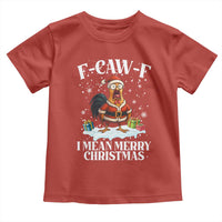 Funny F Caw F Chicken Xmas Toddler T Shirt F Caw F I Mean Merry Christmas - Wonder Print Shop