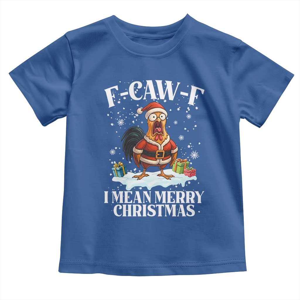 Funny F Caw F Chicken Xmas Toddler T Shirt F Caw F I Mean Merry Christmas - Wonder Print Shop