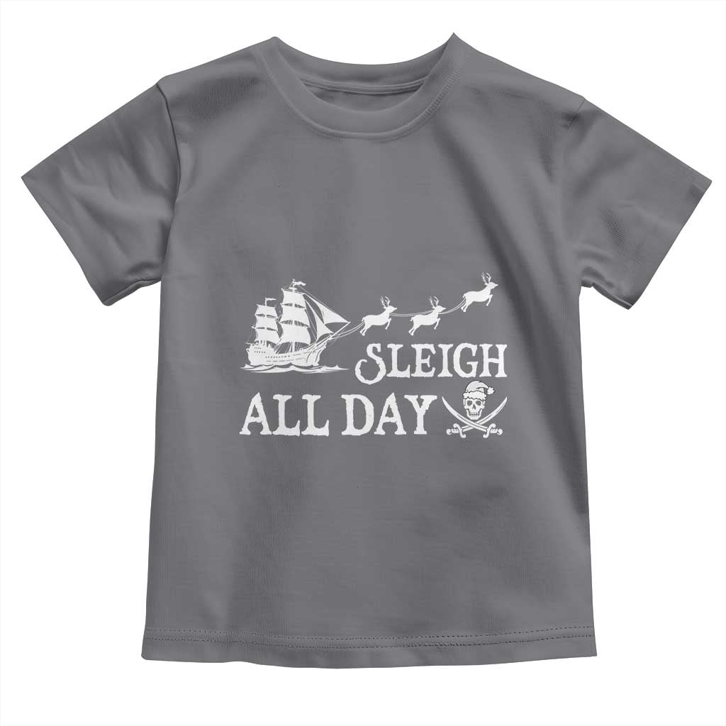 Funny Christmas Pirate Toddler T Shirt Sleigh All Day Pirate Skull Ship