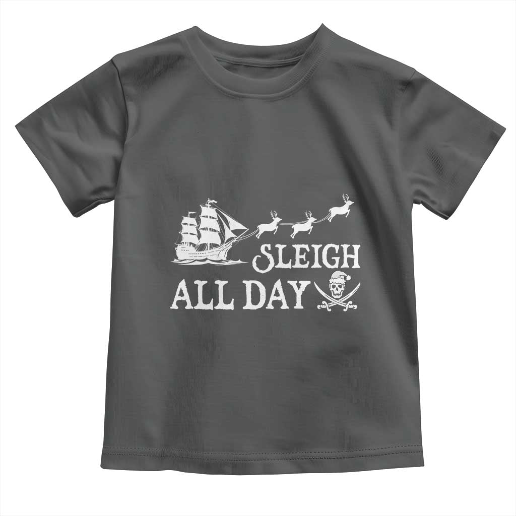 Funny Christmas Pirate Toddler T Shirt Sleigh All Day Pirate Skull Ship