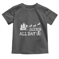 Funny Christmas Pirate Toddler T Shirt Sleigh All Day Pirate Skull Ship