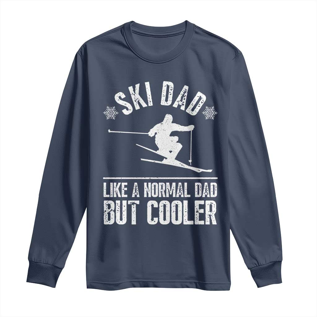 Funny Skiing Father's Day Long Sleeve Shirt Ski Dad Like A Normal Dad But Cooler